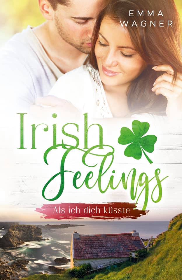 Emma Wagner - Irish feelings - Als ich dich küsste