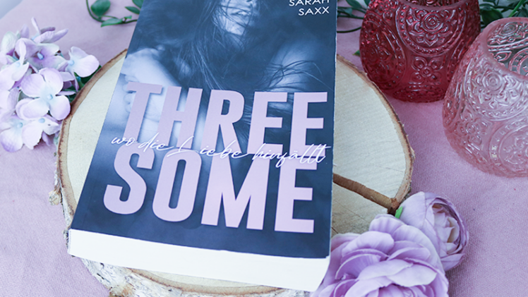 Threesome: wo die Liebe hinfällt – Sarah Saxx