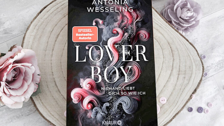 Loverboy – Niemand liebt dich so wie ich von Antonia Wesseling
